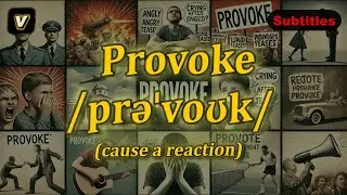 [v] Provoke meaning (cause a reaction) with 5 examples