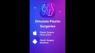 Simulate Plastic Surgeries Now!