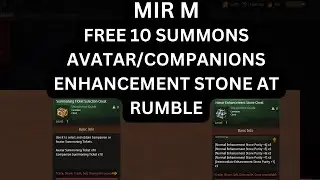 MIR M - FREE 10 SUMMONS AVATAR/COMPANION & ENHANCEMENT STONE AT RUMBLE! #f2p  #mirm #mir4