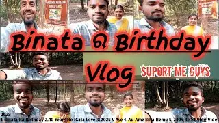 Binata Ra Birthday Vlogs !! New Sambalpuri Vlog !! #himansukisanvlogs