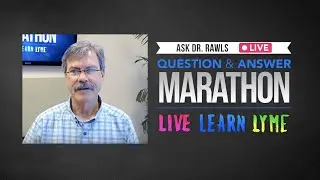 Ask Dr. Rawls Live Lyme Q&A Marathon
