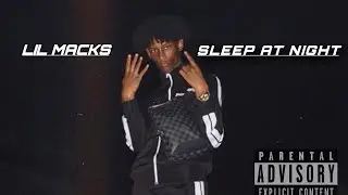 Lil Macks-sleep at night
