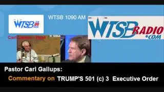 Pastor Carl Gallups: TRUMP'S 501(c) 3 Exec. Order - The Truth On WTSB - Carl Lamm hosting