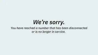 We're sorry. You have reached a number that has been disconnected or is no longer in service. SIT