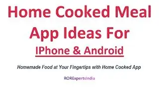 Home Cooked Meals App: Food Network Solution by RORExpertsIndia