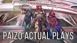 Big Stars and Paizo Actual Plays - Digital Divination 130