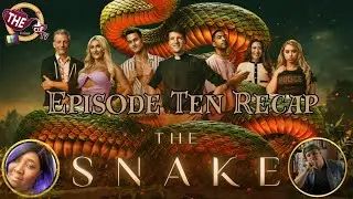 The Snake Ep. 10 Recap | The CUP TV 🍵