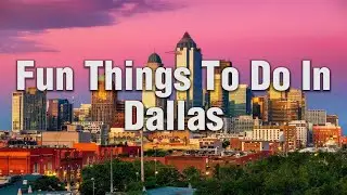 Fun Things to Do in Dallas
