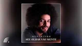 SEU OLHAR NÃO MENTE / MESTRINHO (SINGLE)