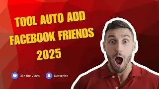 Tool Auto Add Facebook Friends | How To Auto Add Friends Facebook