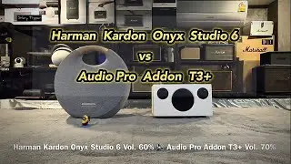 Harman Kardon Onyx Studio 6 против Audio Pro Addon T3+