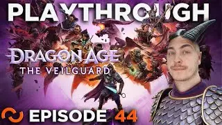 Dragon Age: The Veilguard Let's Play [Episode 44]