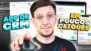 Como criar um APP de CRM com poucos cliques?