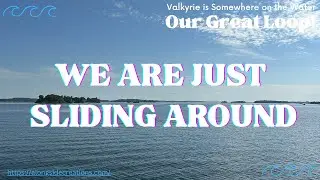 SLIP SLIDING AWAY!  Will Valkyrie's anchor hold us? America's Great Loop Continues. Ep 17 6/24/25