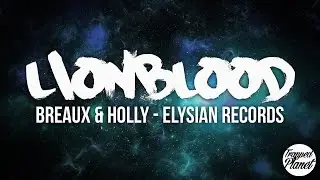 Breaux & Holly - LIONBLOOD [Elysian Records]