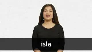 How to pronounce ISLA in Latin American Spanish