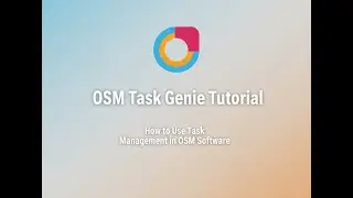 OSM Task Genine Tutorial | How to Use Task Management in OSM Software