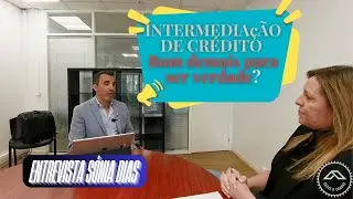 O que &eacute; a intermedia&ccedil;&atilde;o de cr&eacute;dito (habita&ccedil;&atilde;o) - Entrevista a S&oacute;nia Dias da Maxfinance