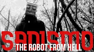 Sadismo: The Robot from Hell - Short Horror Student film SUNY Oswego