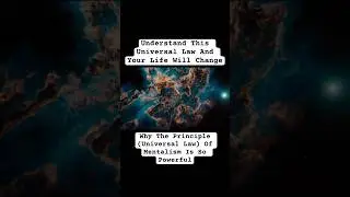 Why The Principle (Universal Law) Of Mentalism Is So Powerful