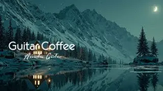 Acoustic Guitar Sleep Music for Relaxing Snowfall Melodies | Уютные Зимние Звуки Гитары