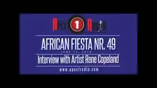 APEX 1 RADIO - African fiesta Nr: 49 Interview with Artist Rene Copeland