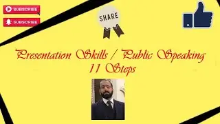 Presentation Skills / Public Speaking  || 11 Steps