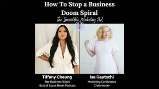 #52 How To Stop a Business Doom Spiral with Tiffany Cheung