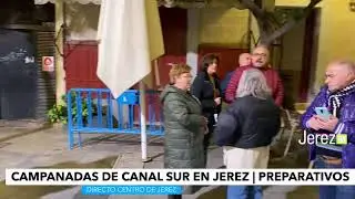 CAMPANADAS CANAL SUR JEREZ | Preparativos y ensayos #directo #live #stream #JerezTV #JerezTelevis…