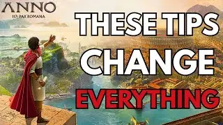 7 ADVANCED Tips you NEED TO KNOW in Anno 117: Pax Romana