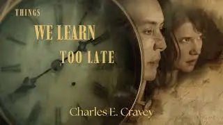 Things We Learn Too Late