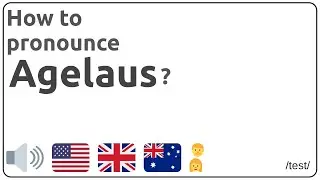 How to pronounce Agelaus in english?
