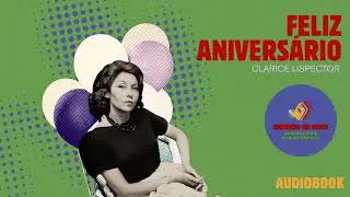 Audiolivro: Feliz Aniversário - Clarice Lispector