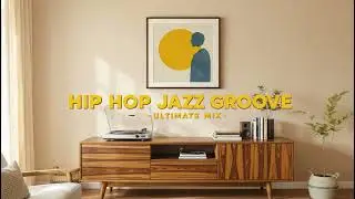 Hip Hop Jazz Groove – Ultimate Mix (2026) | Smooth Jazz Rap Vibes | Chill Urban Hip Hop