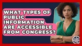 What Types of Public Information Are Accessible From Congress? - Inside the Legislative Branch