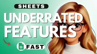 Google Sheets Underrated Features - 2026