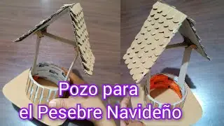 como hacer Pozo para el Pesebre Navideño/Manualidades Navideñas