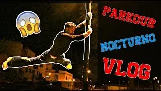 PARKOUR NOCTURNO 🌝 con mi GRUPO - Fran Herre