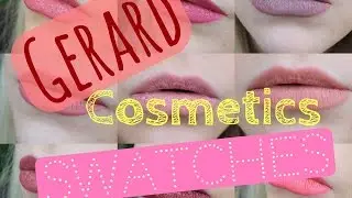 Gerard Cosmetics Lipstick/Lipgloss/Hydra Matte Swatches & Review | Joleen Louise