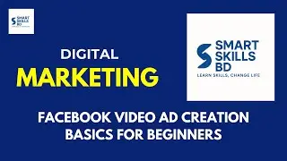 Video Ads Creation Basic || ফেসবুক ভিডিও বিজ্ঞাপন তৈরির মৌলিক ধারনা || একদম নতুনদের জন্য
