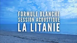 SoliDam / Formule Blanche / Pr&egrave;s d&rsquo;un bras de mer / Session Acoustique &laquo; La litanie &raquo;