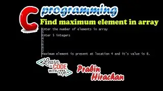 C Programming Tutorial #20, Find maximum element in array