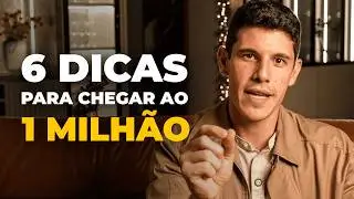 6 DICAS PARA CHEGAR AO PRIMEIRO MILH&Atilde;O
