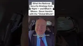 What the National Security Strategy Gets Right &mdash; & What It Misses: Steve Hendrix - &ldquo;Global Minute&rdquo;