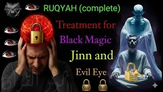 RUQYAH (complete) - Treatment for Black Magic, Jinn and Evil Eye | Abdul Wali Al-Arkani