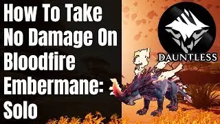 Take No Damage on Bloodfire Embermane &brvbar; Solo &brvbar; Dauntless