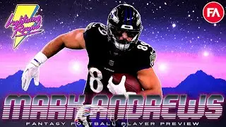 2022 Fantasy Football Player Profile: Mark Andrews, Baltimore Ravens