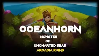 OCEANHORN - ARCADIA RUINS 100% GAMEPLAY WALKTHROUGH