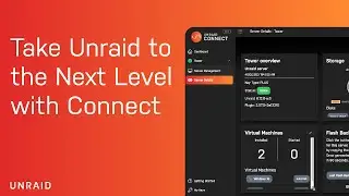 Take Unraid to the Next Level with Connect
