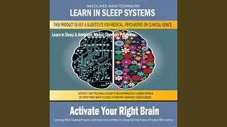 Activate Yur Right Brain - Learning While Sleeping & Ambient Music Therapy 3